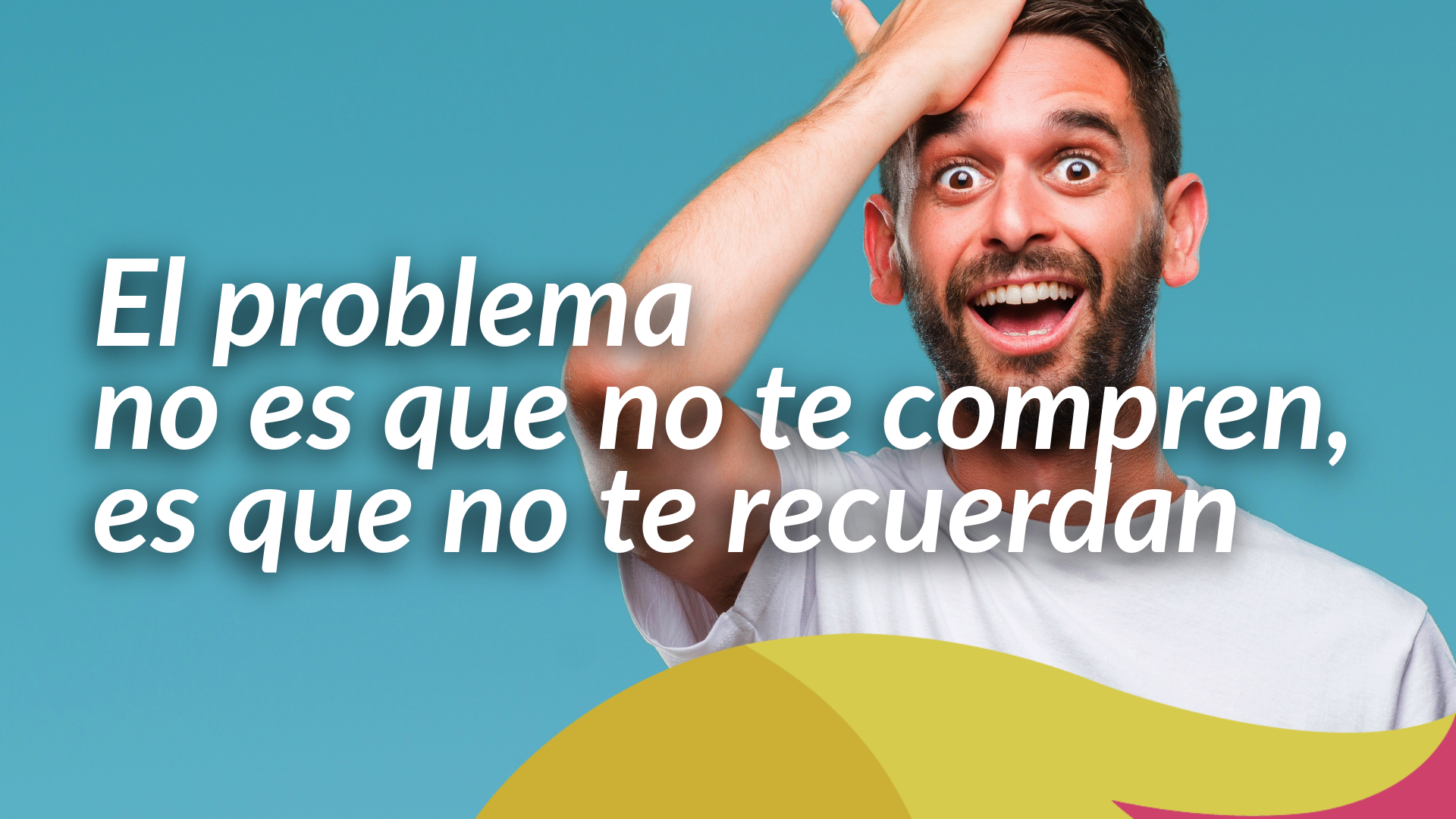 El problema no es que no te compren, es que no te recuerdan | Abrije